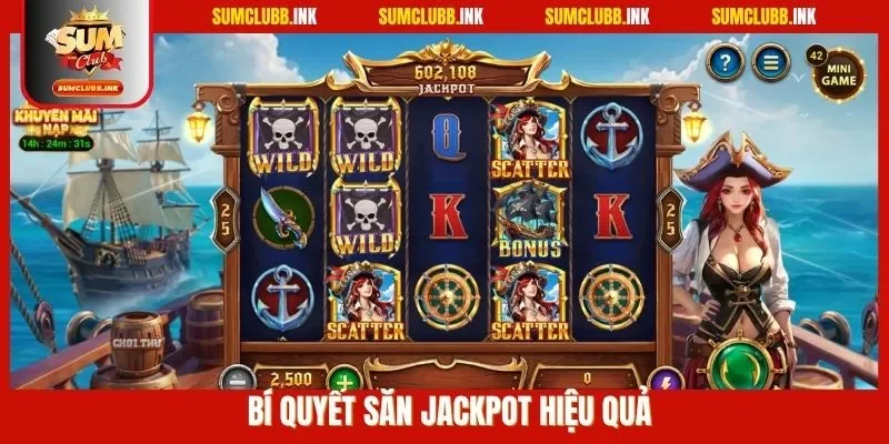 Bí quyết săn jackpot hiệu quả
