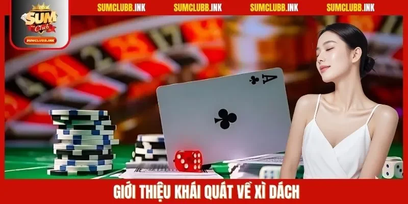 Giới thiệu khái quát về xì dách