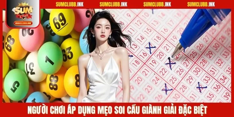 Người chơi áp dụng mẹo soi cầu giành giải đặc biệt